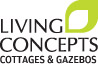 Living Concepts cottages gazebos